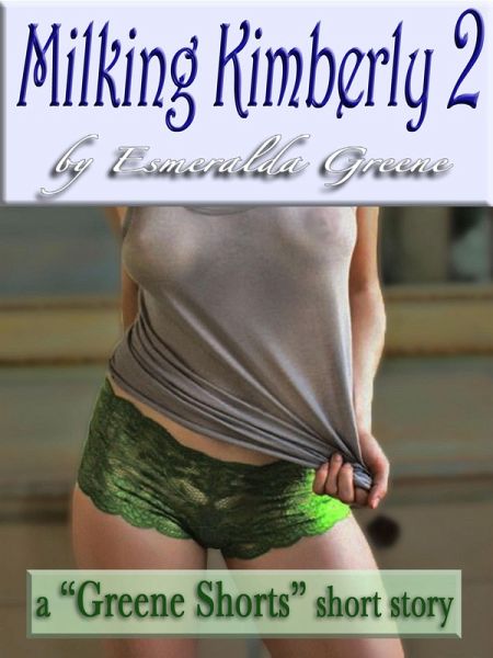 Milking Kimberly 2; A Short Story of Eroticized Breast Milk (eBook, ePUB)