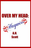 Over My Head: Haywire (eBook, ePUB) Over My Head: Haywire (eBook, ePUB)