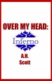 Over My Head: Inferno (eBook, ePUB) Over My Head: Inferno (eBook, ePUB)