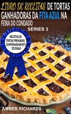 LIVRO DE RECEITAS DE TORTAS GANHADORAS DA FITA AZUL NA FEIRA DO CONDADO (eBook, ePUB)