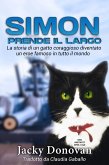 Simon prende il largo. La storia di un gatto coraggioso diventato un eroe famoso in tutto il mondo. (eBook, ePUB)