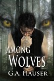 Among Wolves (Wolf-shifter, #3) (eBook, ePUB) Among Wolves (Wolf-shifter, #3) (eBook, ePUB)