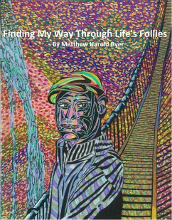 Finding My Way Through Life's Follies (eBook, ePUB) - Byer, Matthew