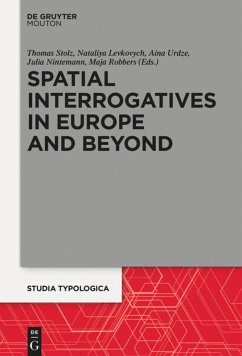 Spatial Interrogatives in Europe and Beyond - Stolz, Thomas;Levkovych, Nataliya;Urdze, Aina