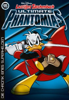 Die Chronik eines Superhelden / Lustiges Taschenbuch Ultimate Phantomias Bd.18 - Disney, Walt