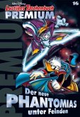 Der neue Phantomias unter Feinden / Lustiges Taschenbuch Premium Bd.16 Der neue Phantomias unter Feinden / Lustiges Taschenbuch Premium Bd.16