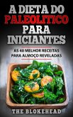 A Dieta Do Paleolitico Para Iniciantes: As 40 melhor receitas para almoço reveladas (eBook, ePUB)