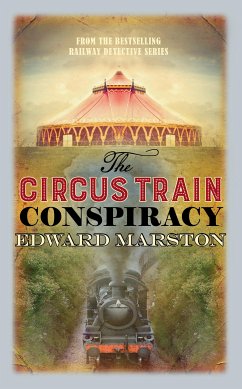 The Circus Train Conspiracy (eBook, ePUB) - Marston, Edward