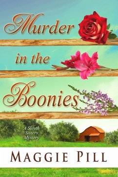 Murder in the Boonies (The Sleuth Sisters Mysteries) (eBook, ePUB) - Pill, Maggie