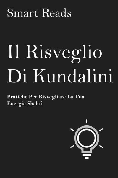 Il risveglio di Kundalini - pratiche per risvegliare la tua energia shakti (eBook, ePUB)