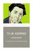 Alban Berg. El maestro de la transición mínima (Monografías musicales) (eBook, ePUB)