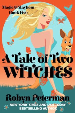 A Tale Of Two Witches (Magic and Mayhem, #5) (eBook, ePUB) - Peterman, Robyn