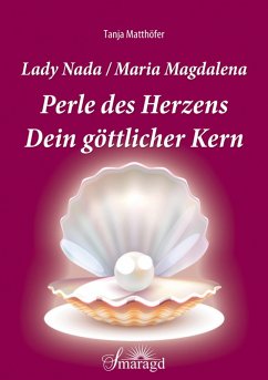 Lady Nada/Maria Magdalena: Perle des Herzens (eBook, ePUB) - Matthöfer, Tanja