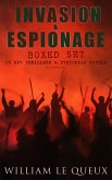 INVASION & ESPIONAGE Boxed Set – 15 Spy Thrillers & Dystopian Novels (Illustrated) (eBook, ePUB)