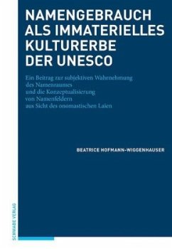 Namengebrauch als immaterielles Kulturerbe der UNESCO - Hofmann-Wiggenhauser, Beatrice