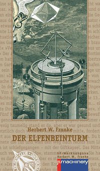 Der Elfenbeinturm - Franke, Herbert W.