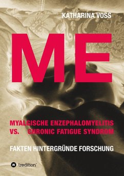 ME - Myalgische Enzephalomyelitis vs. Chronic Fatigue Syndrom - Voss, Katharina