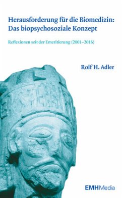 Herausforderung für die Biomedizin: Das biopsychosoziale Konzept - Adler, Rolf H.