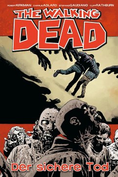 Der sichere Tod / The Walking Dead Bd.28 - Kirkman, Robert