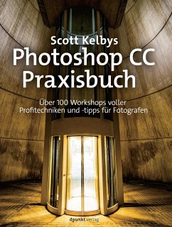 Photoshop CC-Praxisbuch - Kelby, Scott