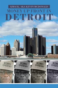 Money Up Front in Detroit - McDonald, Kmack aka Kevin