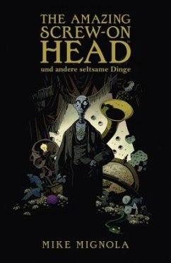 The Amazing Screw-On Head - Mignola, Mike