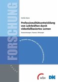 Professionalitätsentwicklung von Lehrkräften durch videofallbasiertes Lernen