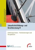 Zukunftsfeld Bildungs- und Berufsberatung