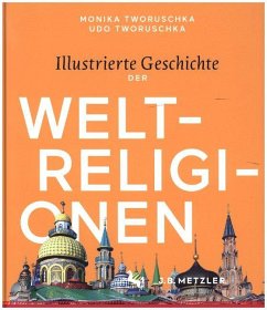 Illustrierte Geschichte der Weltreligionen - Tworuschka, Monika;Tworuschka, Udo