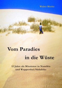 Aus alten Tagen in Südwest / Vom Paradies in die Wüste - Moritz, Walter