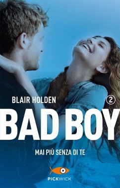 Holden, B: Mai più senza di te. Bad boy - Holden, Blair Holden, B: Mai più senza di te. Bad boy - Holden, Blair