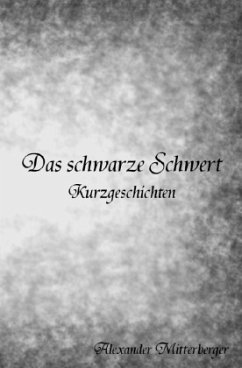 Das schwarze Schwert - Mitterberger, Alexander