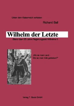Wilhelm der Letzte (eBook, PDF) - Ball, Richard
