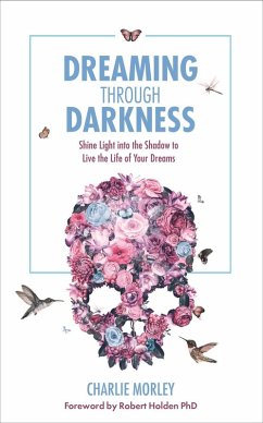 Dreaming through Darkness (eBook, ePUB) - Morley, Charlie