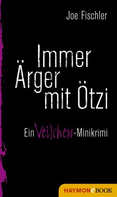 Immer Ärger mit Ötzi (eBook, ePUB) - Fischler, Joe