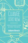 Change Here Now (eBook, ePUB) Change Here Now (eBook, ePUB)