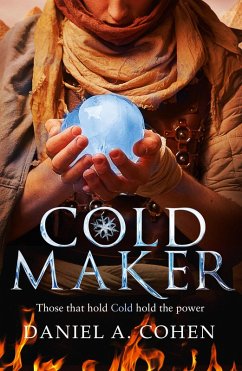 Coldmaker: Those who control Cold hold the power (The Coldmaker Saga, Book 1) (eBook, ePUB) - Cohen, Daniel A.
