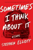 Sometimes I Think About It (eBook, ePUB) Sometimes I Think About It (eBook, ePUB)