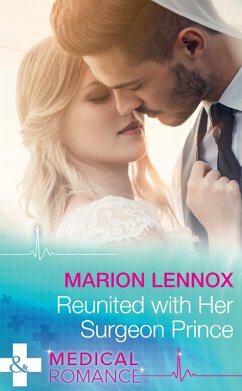 Reunited With Her Surgeon Prince (Mills & Boon Medical) (eBook, ePUB) - Lennox, Marion