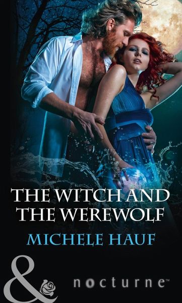 The Witch And The Werewolf (eBook, ePUB) The Witch And The Werewolf (eBook, ePUB)