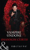 Vampire Undone (Mills & Boon Nocturne) (eBook, ePUB)