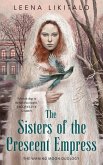 The Sisters of the Crescent Empress (eBook, ePUB) The Sisters of the Crescent Empress (eBook, ePUB)