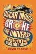 How Oscar Indigo Broke the Universe... - Bild 1