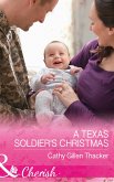 A Texas Soldier's Christmas (Mills & Boon Cherish) (Texas Legacies: The Lockharts, Book 5) (eBook, ePUB)