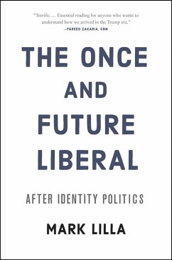 The Once and Future Liberal (eBook, ePUB) - Lilla, Mark