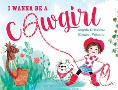 I Wanna Be a Cowgirl (eBook, ePUB) - Diterlizzi, Angela