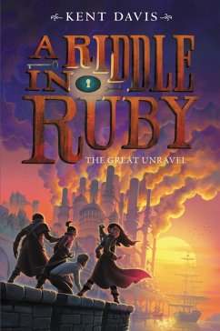 A Riddle in Ruby #3: The Great Unravel (eBook, ePUB) - Davis, Kent