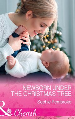 Newborn Under The Christmas Tree (eBook, ePUB) - Pembroke, Sophie