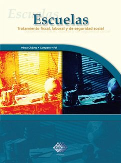 Escuelas. Tratamiento fiscal, laboral y de seguridad social 2017 (eBook, ePUB) - Pérez Chávez, José; Fol Olguín, Raymundo