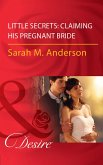 Little Secrets: Claiming His Pregnant Bride (Mills & Boon Desire) (Little Secrets, Book 2) (eBook, ePUB)